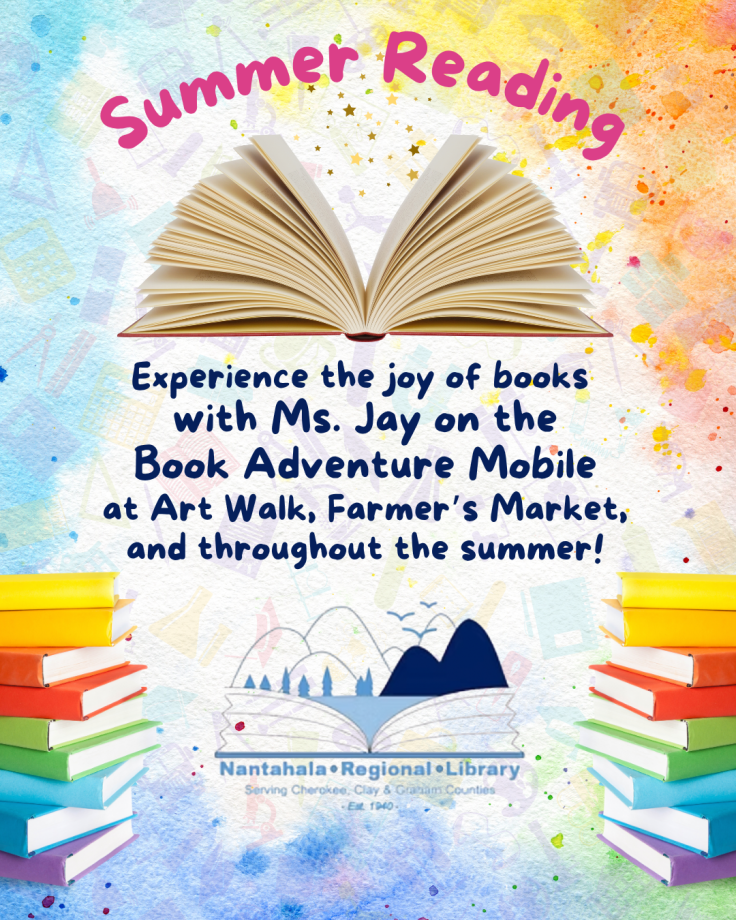 Summer Reading with Ms. Jay of the Book Adventure Mobile, Story Time with Ms. Bridget at the Murphy Public Library! The BAM will now be at Art Walk, the Farmer's Market, and throughout Cherokee County and surrounding communities.